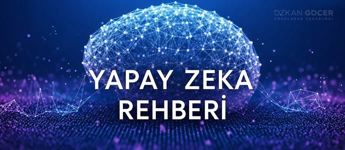 Yapay Zeka Nedir, Nasıl Çalışır ve Nerelerde Kullanılır?